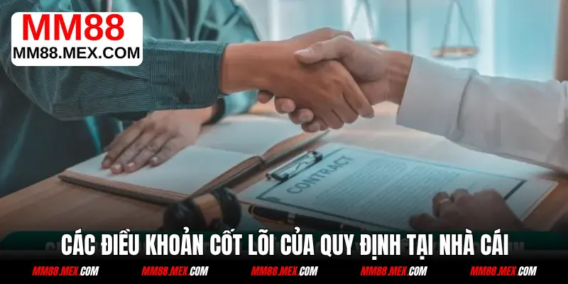 Các điều khoản cốt lõi của quy định tại nhà cái