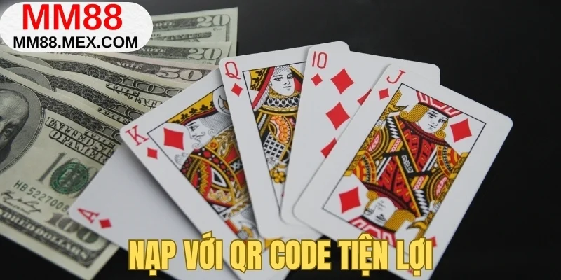 hướng dẫn nạp tiền mm88 với QR code tiện lợi